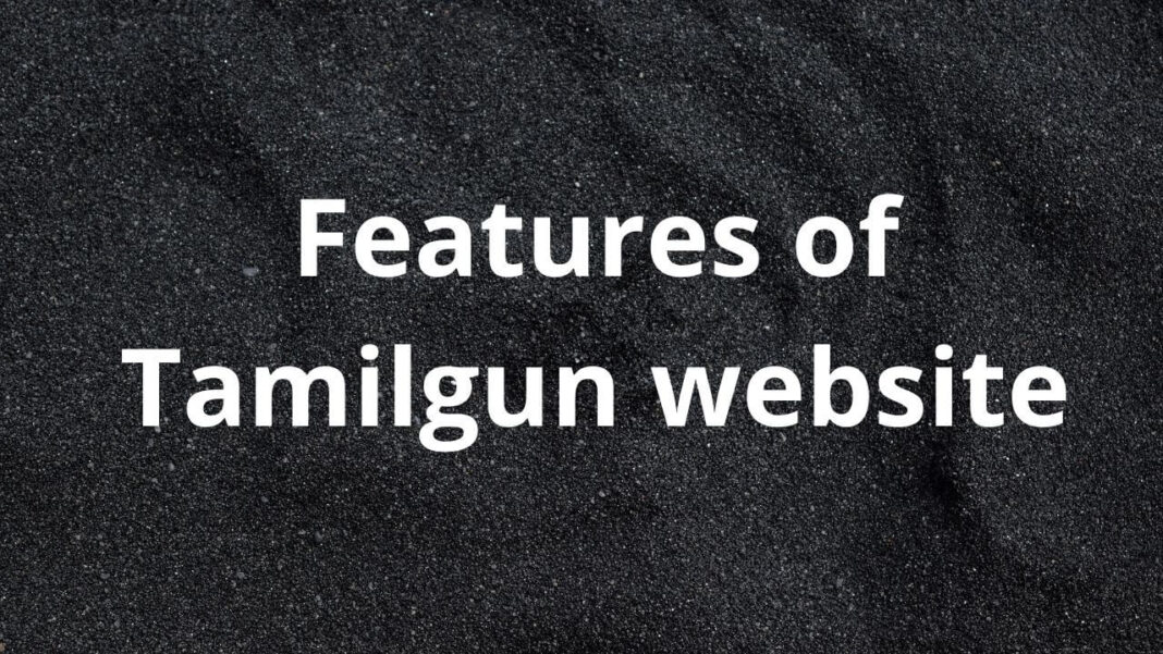 Tamilgun features